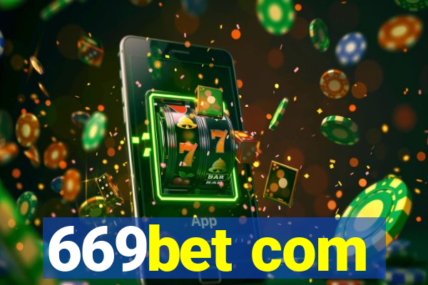 669bet com